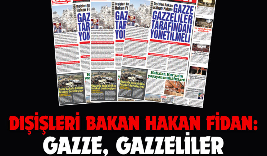 Dışişleri Bakan Hakan Fidan: Gazze, Gazzeliler Tarafından Yönetilmeli