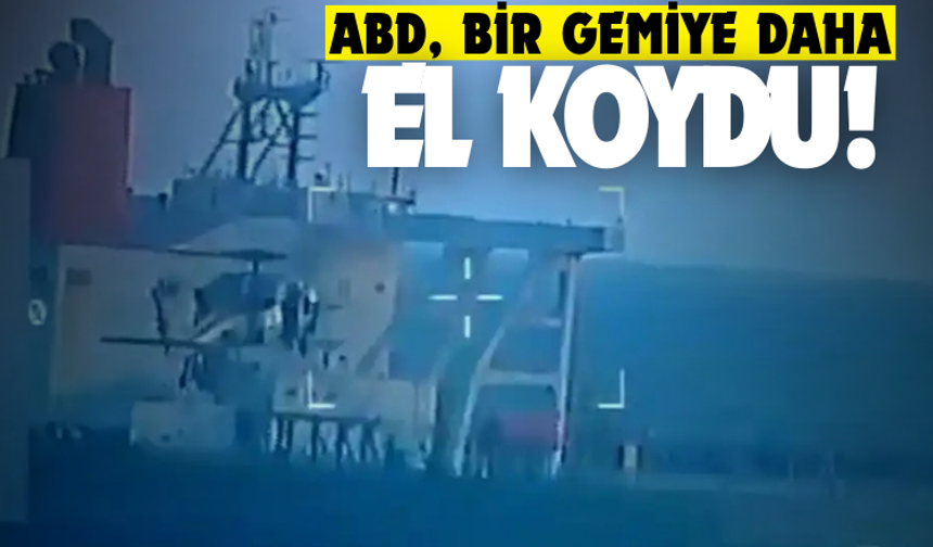 ABD, bir gemiye daha el koydu!