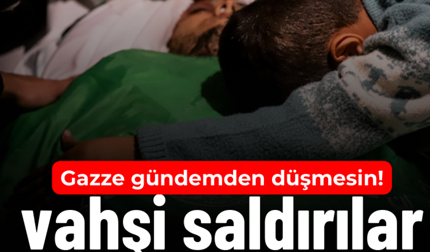 Gazze gündemden düşmesin!