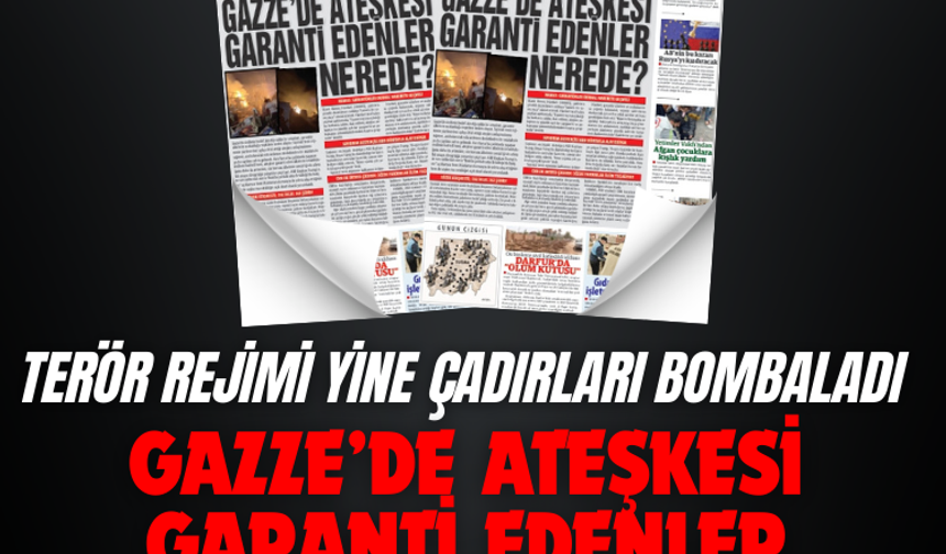 Terör Rejimi Yine Çadırları Bombaladı  Gazze’de Ateşkesi Garanti Edenler Nerede?