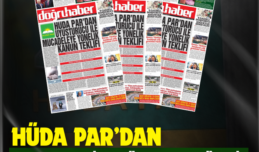 HÜDA PAR’DAN UYUŞTURUCU İLE  MÜCADELEYE YÖNELİK KANUN TEKLİFİ