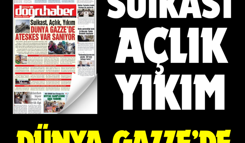 Suikast, Açlık, Yıkım  Dünya Gazze’de Ateşkes Var Sanıyor