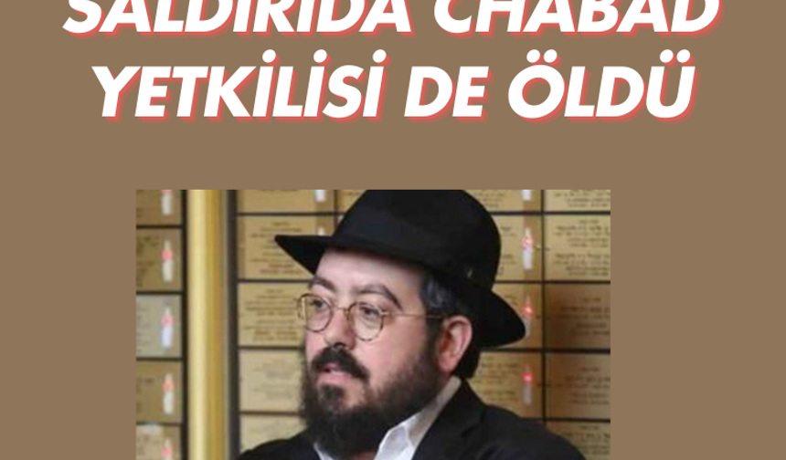 Siyonistlere yönelik saldırıda Chabad yetkilisi de öldü