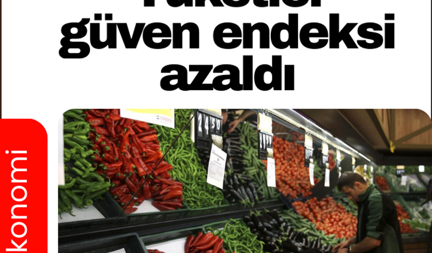 TÜİK verileri açıkladı: Tüketici güven endeksi azaldı