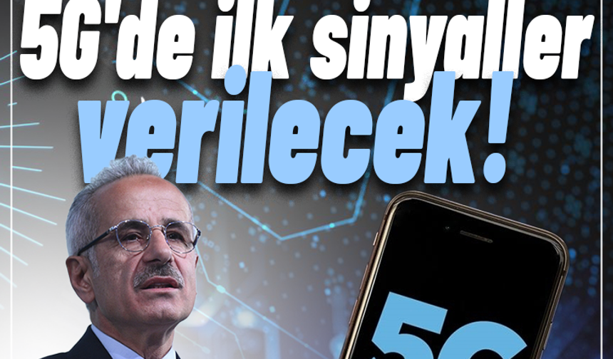 5G'de ilk sinyaller verilecek: Takvimi Bakan Uraloğlu duyurdu!