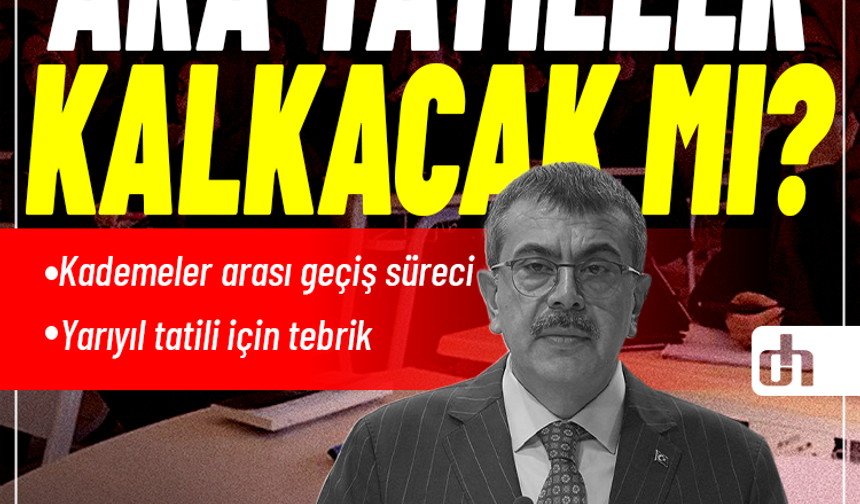 Ara tatiller kalkacak mı? Bakan Tekin açıkladı!