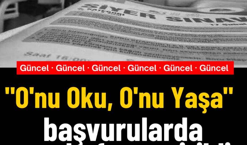 "O'nu Oku, O'nu Yaşa" siyer yarışması başvuruları devam ediyor