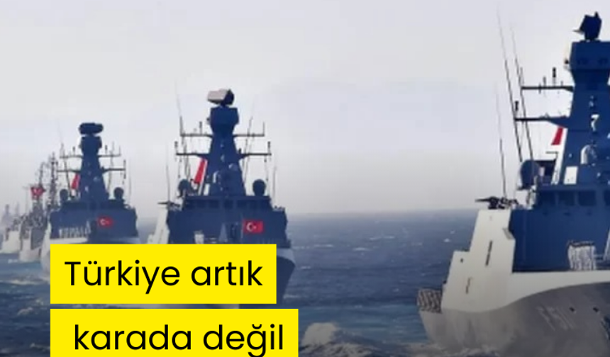 Türkiye artık karada değil, denizde sınanıyor!