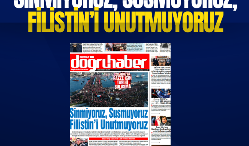 İstanbul’da Gazze İçin Tarihi Buluşma:  Sinmiyoruz, Susmuyoruz, Filistin’i Unutmuyoruz
