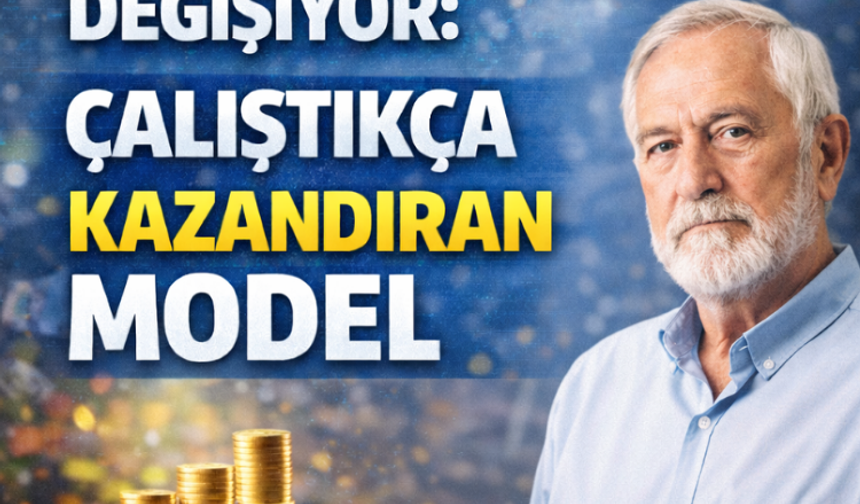 Emeklilik sistemi değişiyor: Çalıştıkça kazandıran model