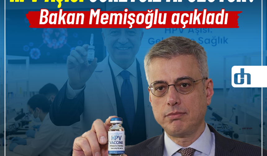 HPV aşısı ücretsiz mi oluyor? Bakan Memişoğlu açıkladı!