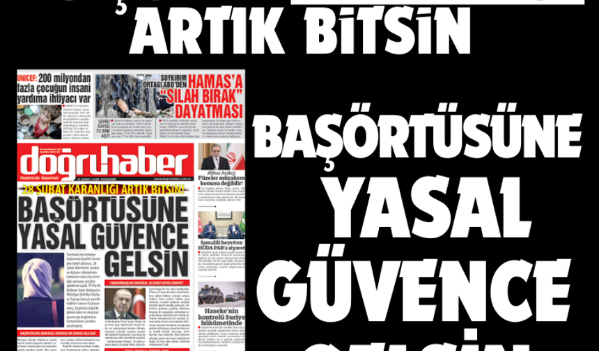 28 Şubat Karanlığı Artık Bitsin, Başörtüsüne Yasal Güvence Gelsin