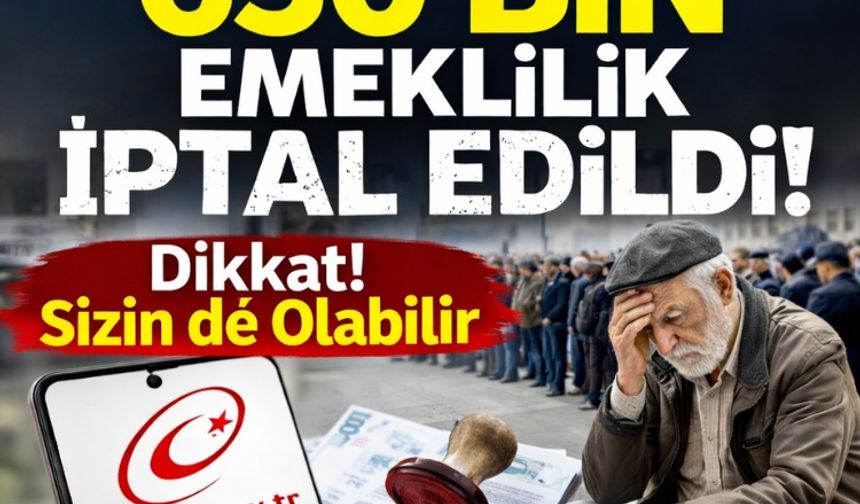 650 Bin Emeklilik İptal Edildi! Dikkat Sizin de Olabilir