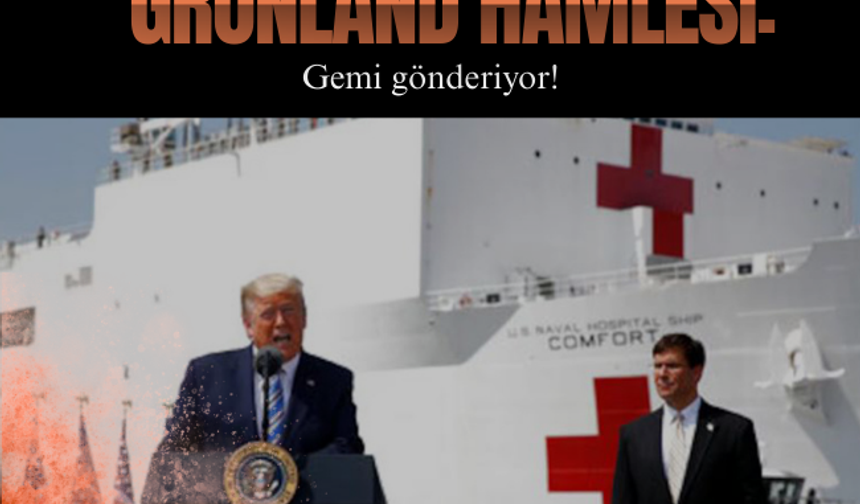 Trump'tan Grönland hamlesi: Gemi gönderiyor!