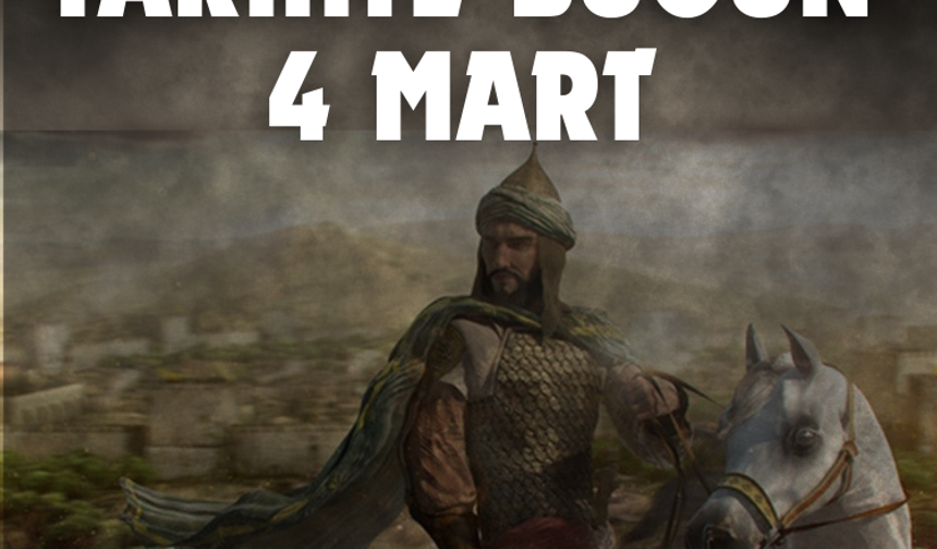 Tarihte bugün: 4 Mart