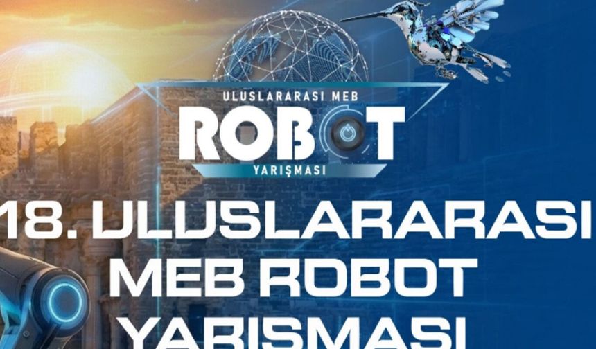MEB robot yarışması başvuru süresi uzatıldı