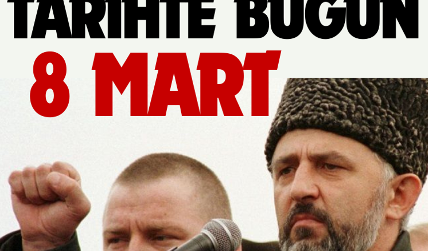 Tarihte bugün: 8 Mart