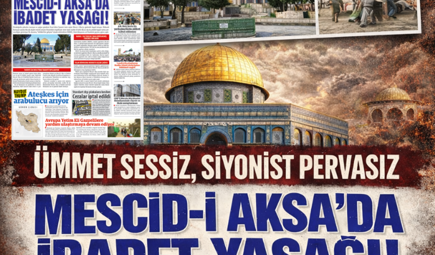 Ümmet sessiz siyonist pervasız MESCİD-İ AKSA'DA İBADET YASAĞI!