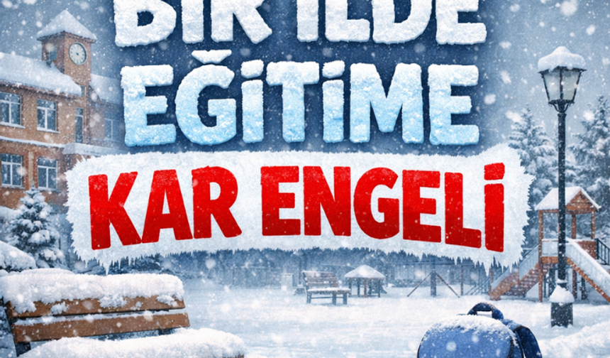 Bir ilde okullar bugün tatil edildi