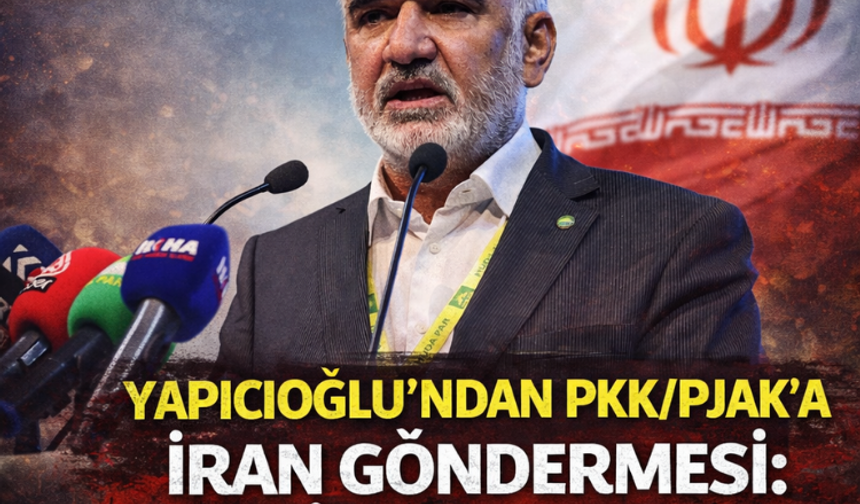 Yapıcıoğlu'ndan PKK/PJAK'a İran göndermesi: İnşallah akıllanmışlardır