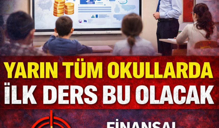 Yarın tüm okullarda ilk ders bu olacak