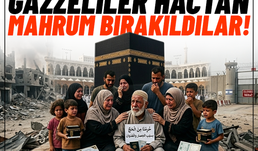 Gazzeliler hactan mahrum bırakıldılar!