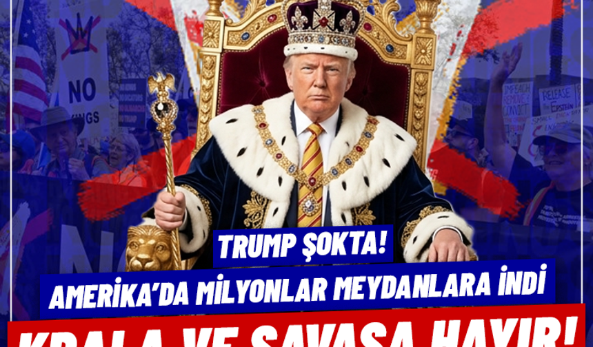 TRUMP ŞOKTA! AMERİKA’DA MİLYONLAR MEYDANLARA İNDİ  KRALA VE SAVAŞA HAYIR!