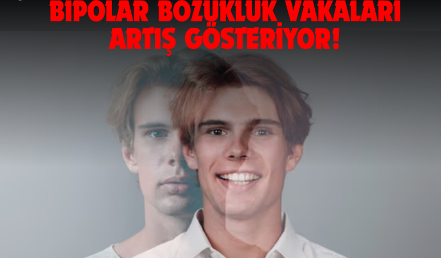 Çağın Yükselen Riski: Bipolar Bozukluk Vakaları Artış Gösteriyor!