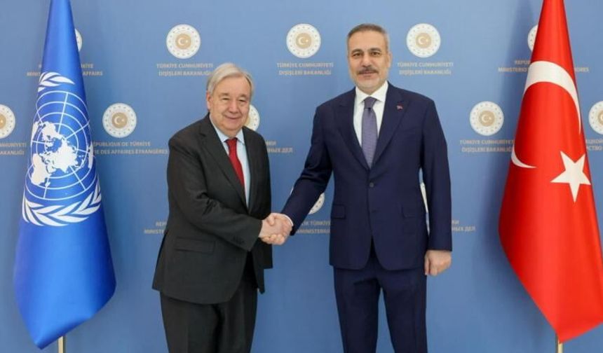 Bakan Fidan, BM Genel Sekreteri Guterres ile görüştü