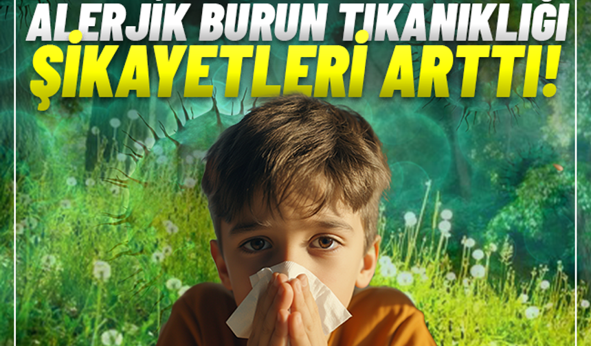 Bahar geldi: Alerjik burun tıkanıklığı şikayetleri arttı!