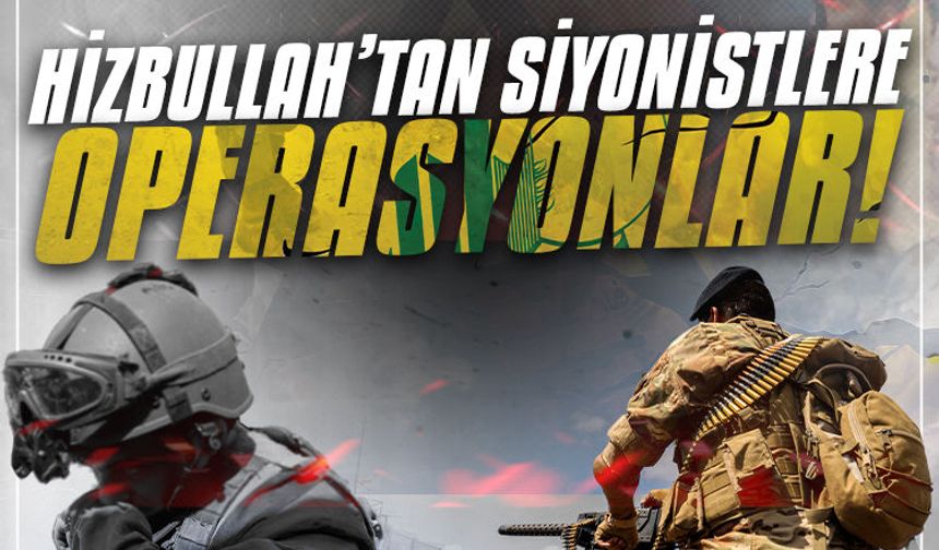 Hizbullah işgalcilere karşı direniyor!