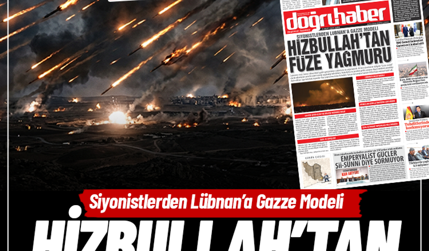 SİYONİSTLERDEN LÜBNAN’A GAZZE MODELİ: HİZBULLAH’TAN TEL AVİV’E FÜZE YAĞMURU