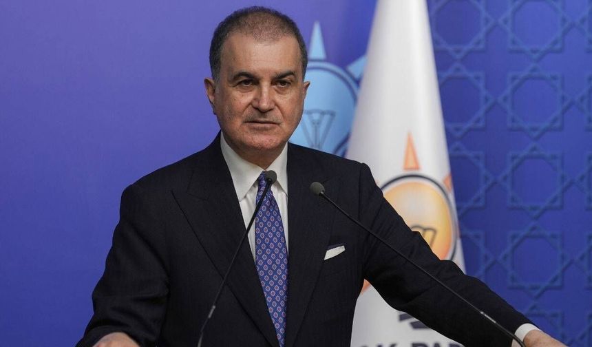 Ömer Çelik'ten açıklamalar