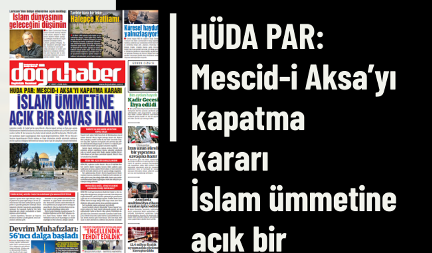 HÜDA PAR: Mescid-i Aksa’yı kapatma kararı İslam ümmetine açık bir savaş ilanıdır