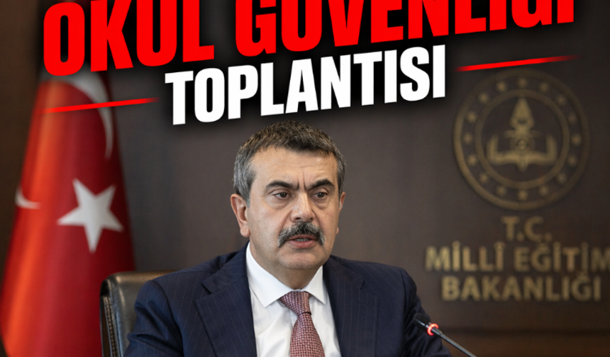 Ankara'da okul güvenliği toplantısı