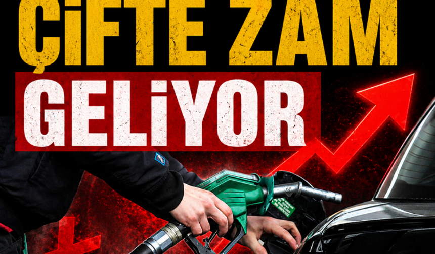 Akaryakıta çifte zam geliyor