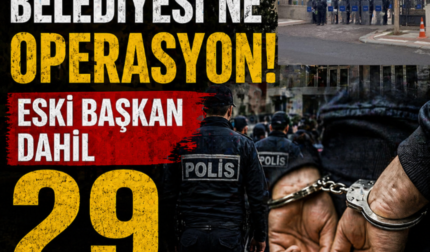 Halfeti Belediyesi'ne operasyon: Eski başkan dahil 29 tutuklama