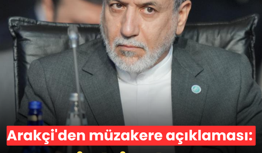 Arakçi'den müzakere açıklaması: Hiçbir ders alınmamış