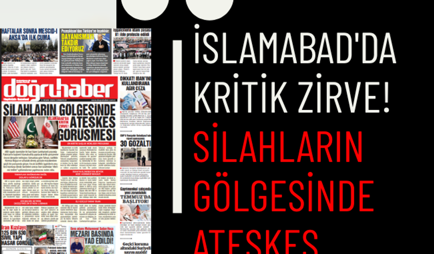 İSLAMABAD'DA KRİTİK ZİRVE!  SİLAHLARIN GÖLGESİNDE ATEŞKES GÖRÜŞMESİ