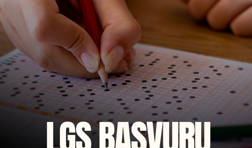 LGS başvuru süresi uzatıldı!