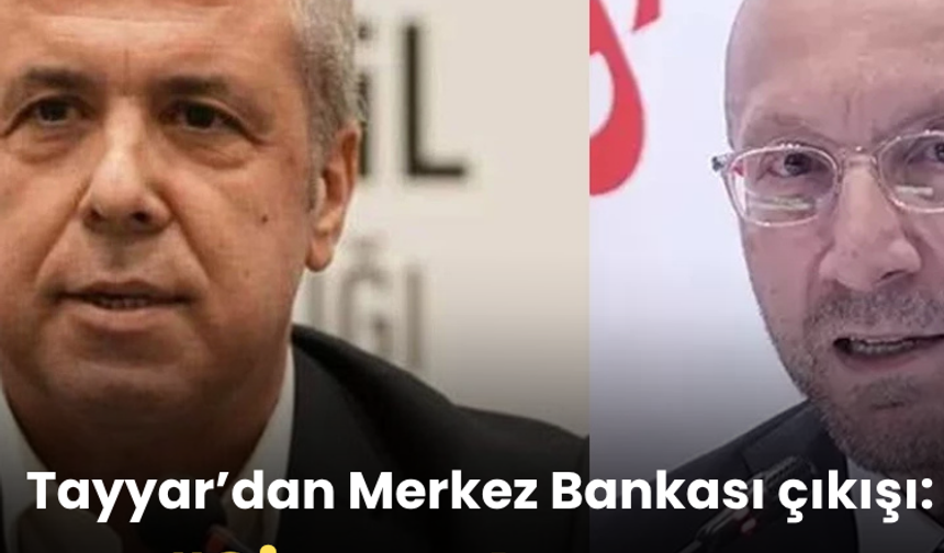 Tayyar’dan Merkez Bankası çıkışı: “Siyasete ayar vermeye kalkma!”