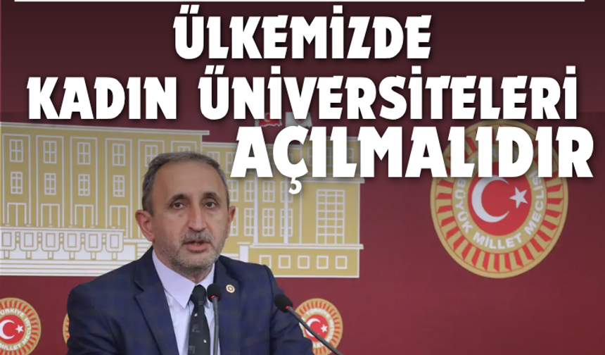 HÜDA PAR Milletvekili Demir'den çağrı: Ülkemizde kadın üniversiteleri açılmalıdır