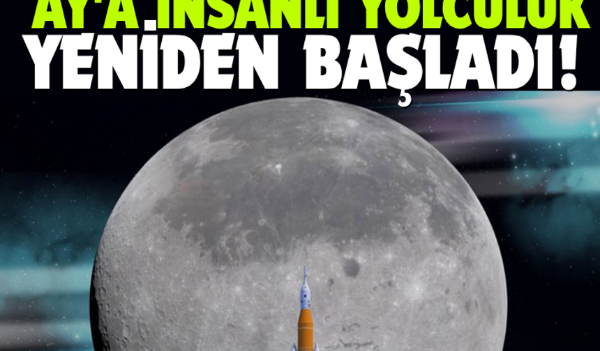Ay'a insanlı yolculuk yeniden başladı!