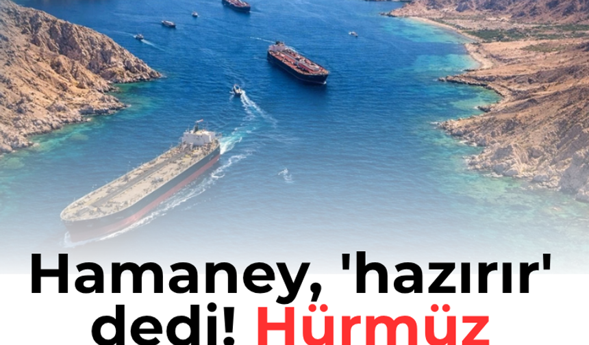 Hamaney, 'hazırır' dedi! Hürmüz Boğazı'nda iki gemiye ateş açıldı