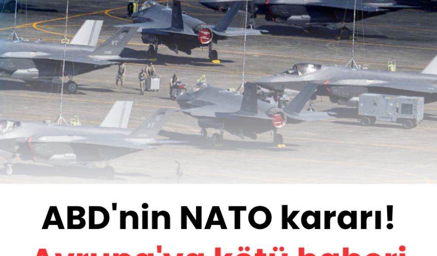 ABD'nin NATO kararı! Avrupa'ya kötü haberi duyurdular