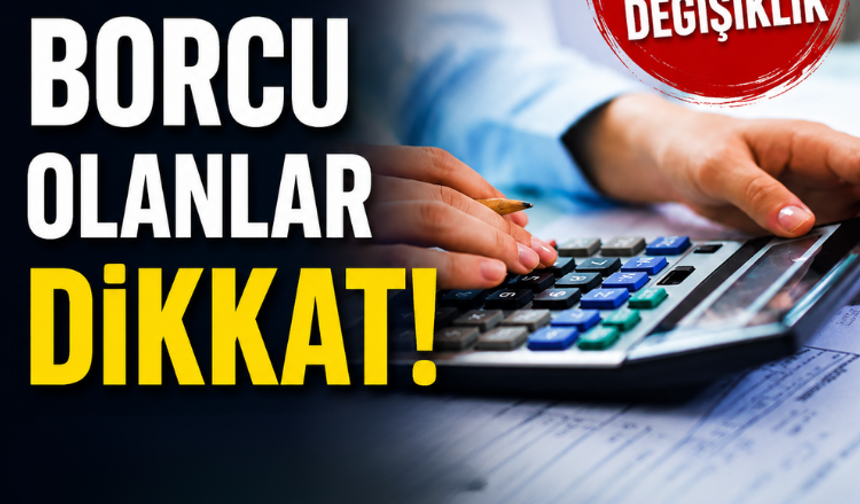 Vergi borcu olanlar dikkat: Kritik değişiklik