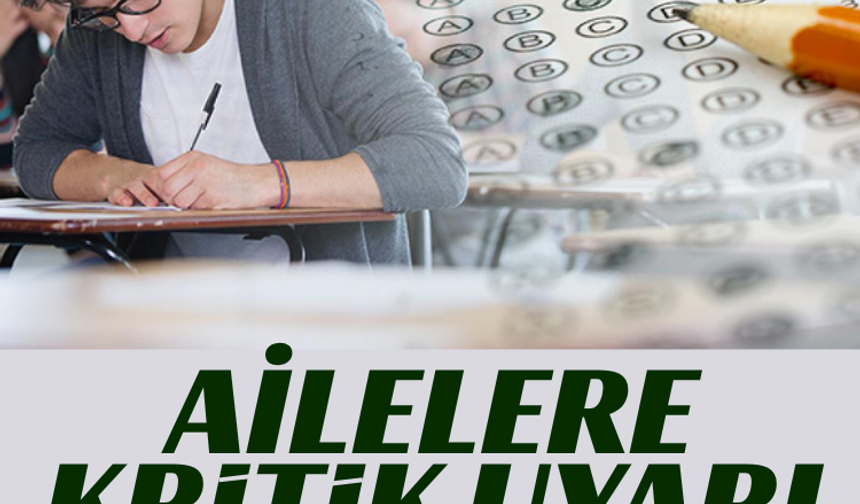 Ailelere kritik uyarı: Sınav bir felaket değil!
