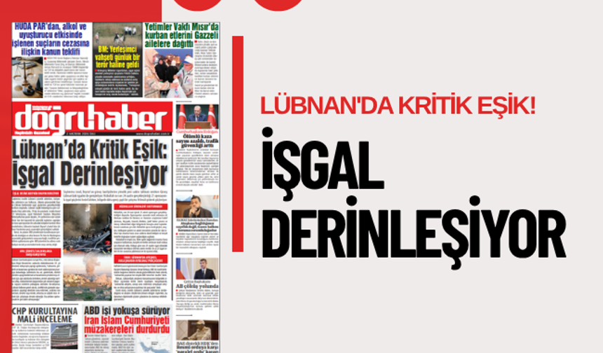 LÜBNAN'DA KRİTİK EŞİK: İŞGAL DERİNLEŞİYOR