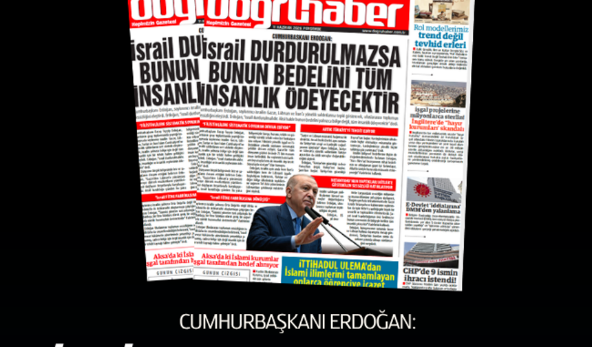 CUMHURBAŞKANI ERDOĞAN: israil DURDURULMAZSA BUNUN BEDELİNİ TÜM İNSANLIK ÖDEYECEKTİR