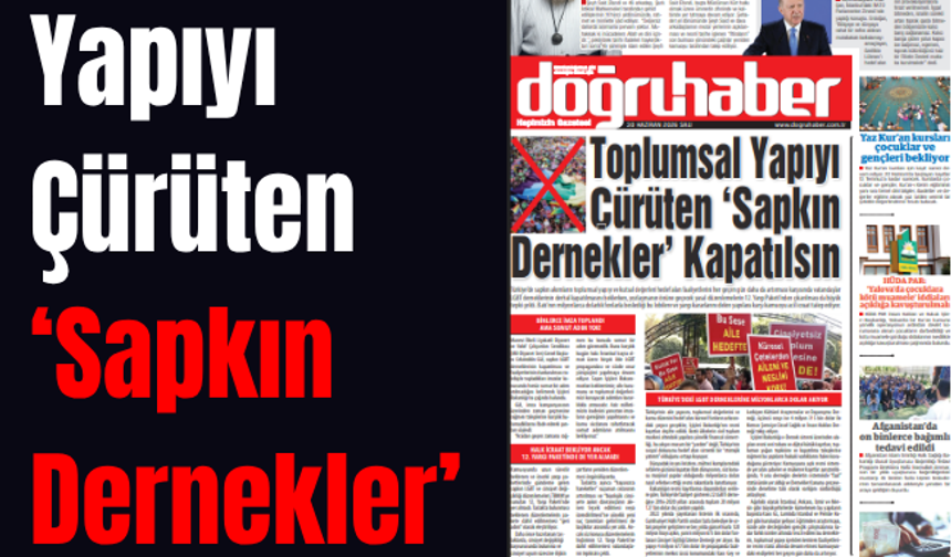 Toplumsal Yapıyı Çürüten ‘Sapkın Dernekler’ Kapatılsın